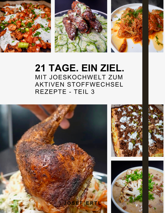 * Rezepte für die 3. Woche - 21 Tage. Ein Ziel. Mit joeskochwelt zum aktiven Stoffwechsel (eKochbuch)
